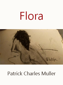 Flora : Fragment 1 | Patrick Charles Muller